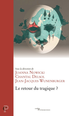 Le retour du tragique ? (J.Nowicki, Ch. Delsol, et JJW), Cerf, 2024